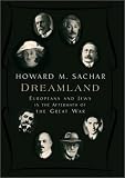 Sachar, Howard Morley: Dreamland : Europeans and Jews in the Aftermath of the Great War Sachar, Howard Morley: Dreamland : Europeans and Jews in the Aftermath of the Great War