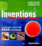 Baker, David: Inventions from Outer Space: Everyday Uses for Nasa Technology