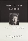 James, P. D.: Time to Be in Earnest : A Fragment of Autobiography