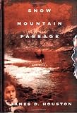 Houston, James D.: Snow Mountain Passage Houston, James D.: Snow Mountain Passage