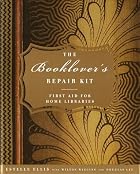 The Booklover's Repair Kit: First Aid for&hellip;