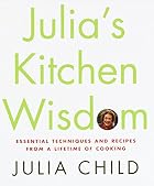 Julia's Kitchen Wisdom: Essential Techniques&hellip;