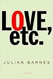 Barnes, Julian: Love, Etc