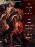 Bobbitt, Philip: The Shield of Achilles : The Long War and the Market State Bobbitt, Philip: The Shield of Achilles : The Long War and the Market State