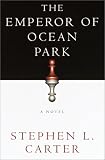 Carter, Stephen L.: The Emperor of Ocean Park Carter, Stephen L.: The Emperor of Ocean Park