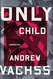 Andrew Vachss: Only Child : A Burke Novel