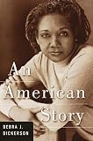Dickerson, Debra J.: An American Story Dickerson, Debra J.: An American Story