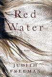 Freeman, Judith: Red Water : A Novel Freeman, Judith: Red Water : A Novel