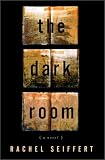 Seiffert, Rachel: The Dark Room Seiffert, Rachel: The Dark Room