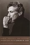 Said, Edward W.: Power, Politics and Culture : Edited and with an Introduction by Gauri Viswanathan Said, Edward W.: Power, Politics and Culture : Edited and with an Introduction by Gauri Viswanathan