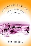 Bissell, Tom: Chasing the Sea : Lost among the Ghosts of Empire in Central Asia