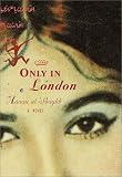Al-Shaykh, Hanan: Only in London : A Novel