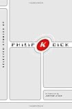 Dick, Philip K.: Selected Stories of Philip K. Dick Dick, Philip K.: Selected Stories of Philip K. Dick