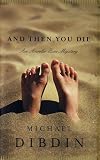 Dibdin, Michael: And Then You Die Dibdin, Michael: And Then You Die