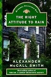 McCall Smith, Alexander: The Right Attitude To Rain: An Isabel Dalhousie Mystery McCall Smith, Alexander: The Right Attitude To Rain: An Isabel Dalhousie Mystery
