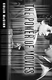 McGinn, Colin: The Power Of Movies: How Screen And Mind Interact McGinn, Colin: The Power Of Movies: How Screen And Mind Interact