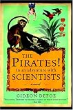 Defoe, Gideon: The Pirates! in an Adventure with Scientists: A Novel Defoe, Gideon: The Pirates! in an Adventure with Scientists: A Novel