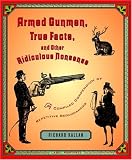 Kallan, Richard A.: Armed Gunmen, True Facts, and Other Ridiculous Nonsense: A Compiled Compendium of Repetitive Redundancies