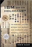 Black, Edwin: IBM and the Holocaust : The Strategic Alliance Between Nazi Germany and America's Most Powerful Corporation