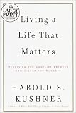 Kushner, Harold S.: Living a Life That Matters : How to Resolve the Conflict Between Conscience and Success