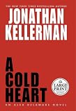 Kellerman, Jonathan: A Cold Heart Kellerman, Jonathan: A Cold Heart