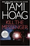 Hoag, Tami: Kill the Messenger Hoag, Tami: Kill the Messenger