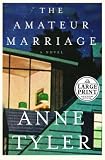 Tyler, Anne: The Amateur Marriage: A Novel Tyler, Anne: The Amateur Marriage: A Novel