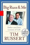Russert, Tim: Big Russ and Me: Father and Son Lessons of Life Russert, Tim: Big Russ and Me: Father and Son Lessons of Life