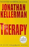 Kellerman, Jonathan: Therapy : An Alex Delaware Novel Kellerman, Jonathan: Therapy : An Alex Delaware Novel