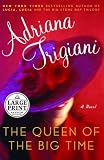 Trigiani, Adriana: The Queen of the Big Time Trigiani, Adriana: The Queen of the Big Time