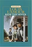 L'Amour, Louis: Ride the River L'Amour, Louis: Ride the River