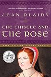 Plaidy, Jean: The Thistle and the Rose: The Tudor Princesses