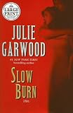 Garwood, Julie: Slow Burn Garwood, Julie: Slow Burn