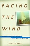 Salamon, Julie: Facing the Wind : A True Story of Tragedy and Reconciliation Salamon, Julie: Facing the Wind : A True Story of Tragedy and Reconciliation