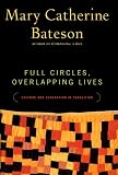 Bateson, Mary Catherine: Full Circles, Overlapping Lives: Culture and Generation in Transition Bateson, Mary Catherine: Full Circles, Overlapping Lives: Culture and Generation in Transition