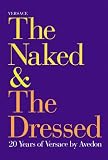 Avedon, Richard: Versace : The Naked and the Dressed