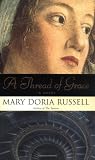 A Thread of Grace: A Novel (0375501843) by Russell, Mary Doria Russell, Mary Doria: A Thread of Grace: A Novel