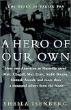 Isenberg, Sheila: A Hero of Our Own : The Story of Varian Fry Isenberg, Sheila: A Hero of Our Own : The Story of Varian Fry