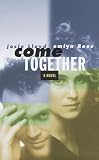 Rees, Emlyn: Come Together : A Novel Rees, Emlyn: Come Together : A Novel