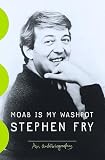 Fry, Stephen: Moab Is My Washpot: An Autobiography Fry, Stephen: Moab Is My Washpot: An Autobiography