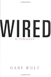 Wolf, Gary: Wired : A Romance Wolf, Gary: Wired : A Romance