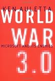 Auletta, Ken: World War 3.0 : Microsoft and Its Enemies