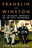 Meacham, Jon: Franklin and Winston : An Intimate Portrait of an Epic Friendship Meacham, Jon: Franklin and Winston : An Intimate Portrait of an Epic Friendship