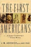 Adovasio, James: The First Americans : In Pursuit of Archaeology's Greatest Mystery Adovasio, James: The First Americans : In Pursuit of Archaeology's Greatest Mystery