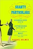 Holmes, Rachel: Scanty Particulars : The Scandalous Life and Astonishing Secret of Queen Victoria's Most Eminent Military Doctor Holmes, Rachel: Scanty Particulars : The Scandalous Life and Astonishing Secret of Queen Victoria's Most Eminent Military Doctor