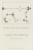 Steinberg, Saul: Reflections and Shadows Steinberg, Saul: Reflections and Shadows