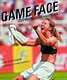 Gottesman, Jane: Game Face : What Does a Female Athlete Look Like? Gottesman, Jane: Game Face : What Does a Female Athlete Look Like?
