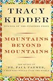Kidder, Tracy: Mountains Beyond Mountains Kidder, Tracy: Mountains Beyond Mountains
