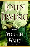 Irving, John: The Fourth Hand Irving, John: The Fourth Hand