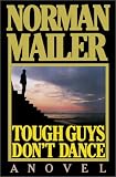 Mailer, Norman: Tough Guys Don't Dance Mailer, Norman: Tough Guys Don't Dance